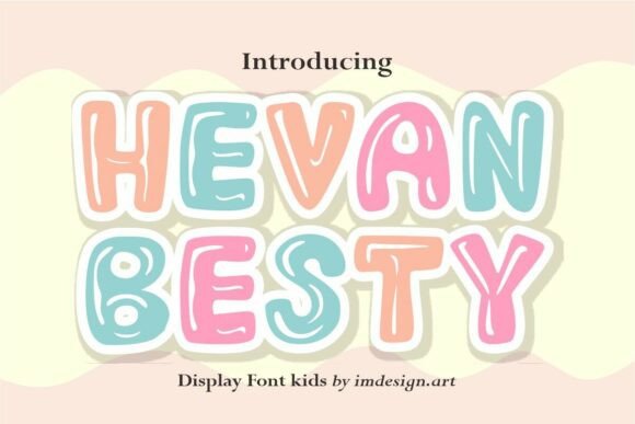 Hevan Besty: A Playful Display Font for Joyful Design